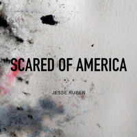 Jesse Ruben - Scared of America