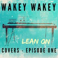 Wakey Wakey - Wakey Wakey Covers - Episode 1