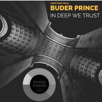 Buder Prince - In Deep We Trust