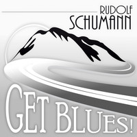 Рудольф Шуман - Get Blues!