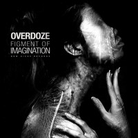 Overdoze - Figment of Imagination