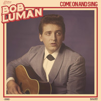 Bob Luman - Come on and Sing
