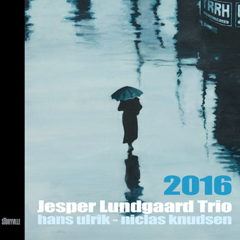 Jesper Lundgaard Trio, Hans Ulrik & Niclas Knudsen - 2016