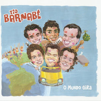 Tio Barnabé - O Mundo Gira