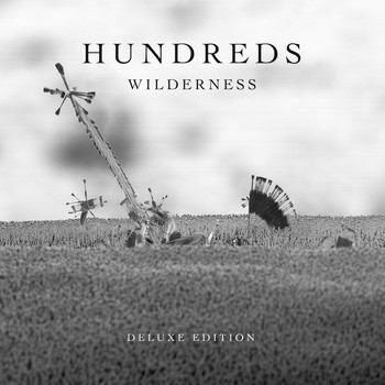 Hundreds - Wilderness (Deluxe Edition)