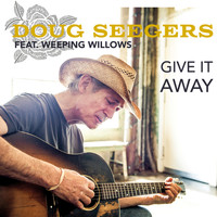 Doug Seegers - Give It Away (Radio Version)