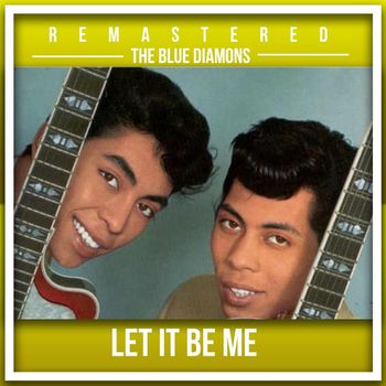 The Blue Diamonds - Let It Be Me