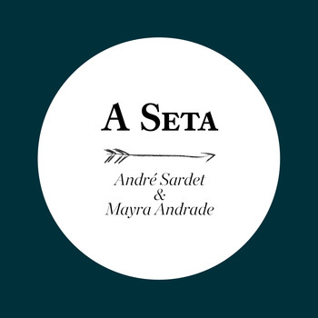 André Sardet feat. Mayra Andrade - A Seta