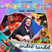André Sardet - Mundo de Cartão (Ao Vivo)