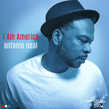 Antonio Neal - I Am America EP