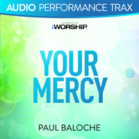 Paul Baloche - Your Mercy (Audio Performance Trax)