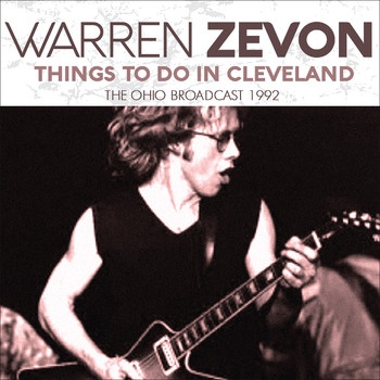 Warren Zevon - Things to Do in Cleveland (Live)