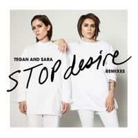 Tegan And Sara - Stop Desire (Remixes)