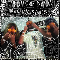 Goons Of Doom - THREE WEIRDOS