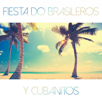 Various Artists - Fiesta do Brasileros y Cubanitos