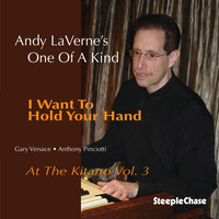 Andy LaVerne - I Want to Hold Your Hand, Live at the Kitano, Vol. 3