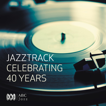 Various Artists - Jazztrack - Celebrating 40 Years