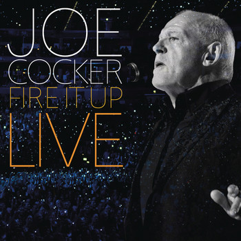 Joe Cocker - Fire It Up - Live
