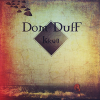 Dom DufF - K'kwll (Kercool)