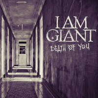 I Am Giant - Death of You (Radio Edit)
