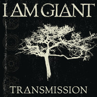 I Am Giant - Transmission