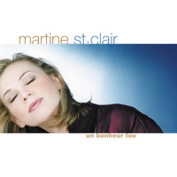 Martine St-Clair - Un bonheur fou