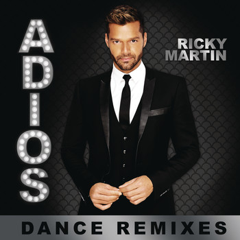 Ricky Martin - Adiós (Dance Remixes)