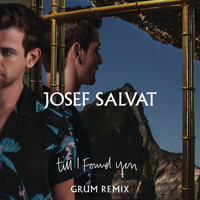 Josef Salvat - Till I Found You (Grum Remix)