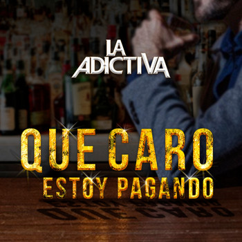 La Adictiva Banda San José de Mesillas - Qué Caro Estoy Pagando