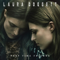 Laura Doggett - Part Time Friends