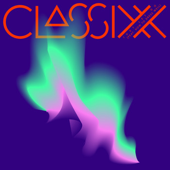 Classixx - Just Let Go
