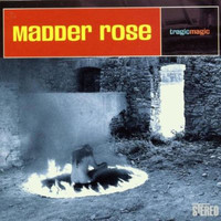 Madder Rose - Tragic Magic