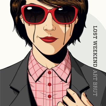 Art Brut - Lost Weekend