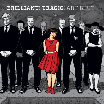 Art Brut - Brilliant! Tragic! (Explicit)