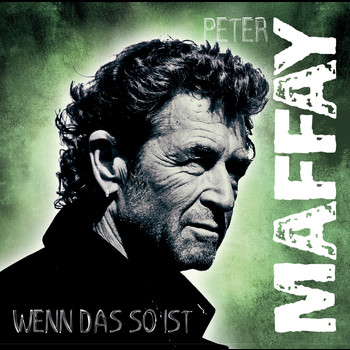 Peter Maffay - Wenn das so ist