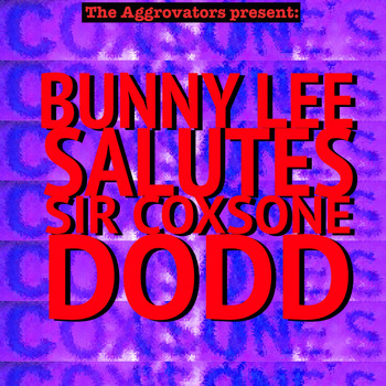 Various Artists - Bunny Lee Salutes Sir Coxsone Dodd