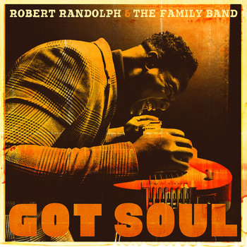 Robert Randolph & The Family Band - Got Soul