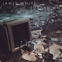 James White - Turned On