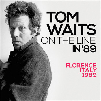 Tom Waits - On the Line In '89 (Live)