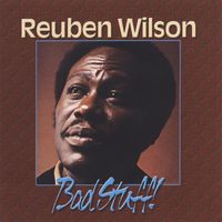 Reuben Wilson - Bad Stuff!