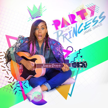 Jamie Grace - Party Like a Princess