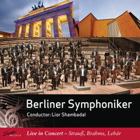 Berliner Symphoniker - Live in Concert - Strauß, Brahms, Lehár