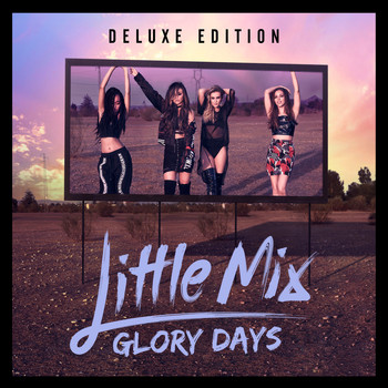 Little Mix - Glory Days (Deluxe)