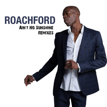 Andrew Roachford - Ain’t No Sunshine (Remixes)