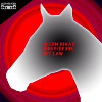 Jason Rivas, Creeperfunk - Dry Law