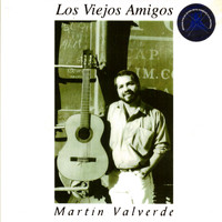 Martin Valverde - Los Viejos Amigos