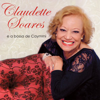 Claudette Soares - Claudette Soares e a Bossa de Caymmi