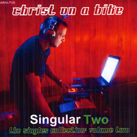 Christ On a Bike - Singular Two, Vol. 2