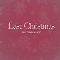 Halloran & Kate - Last Christmas