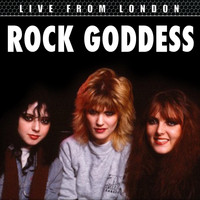 Rock Goddess - Live From London